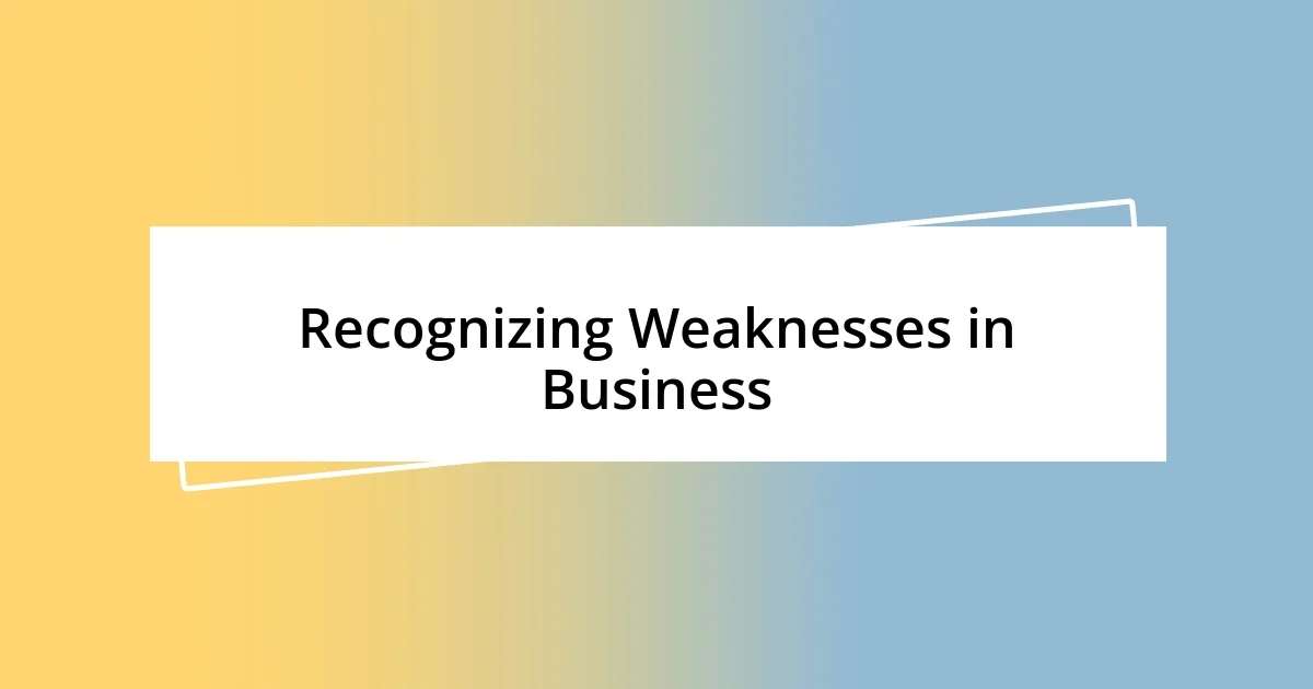 Recognizing Weaknesses in Business