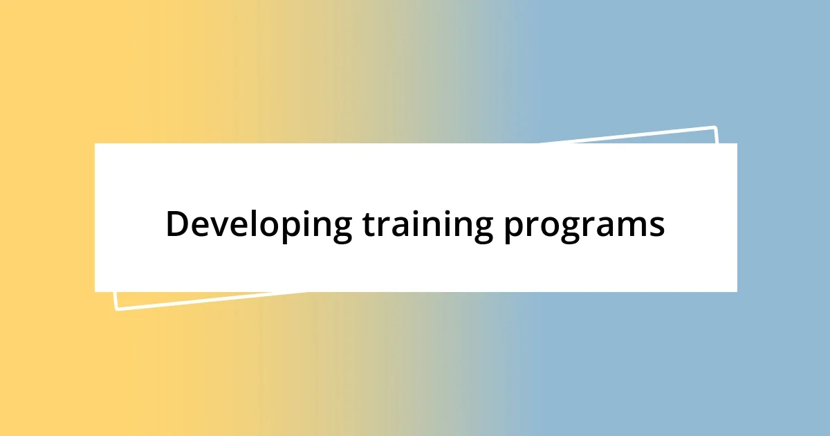 Developing training programs