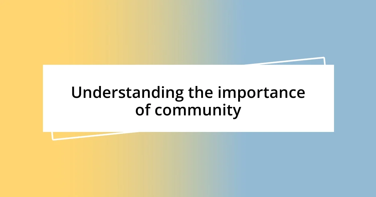 Understanding the importance of community