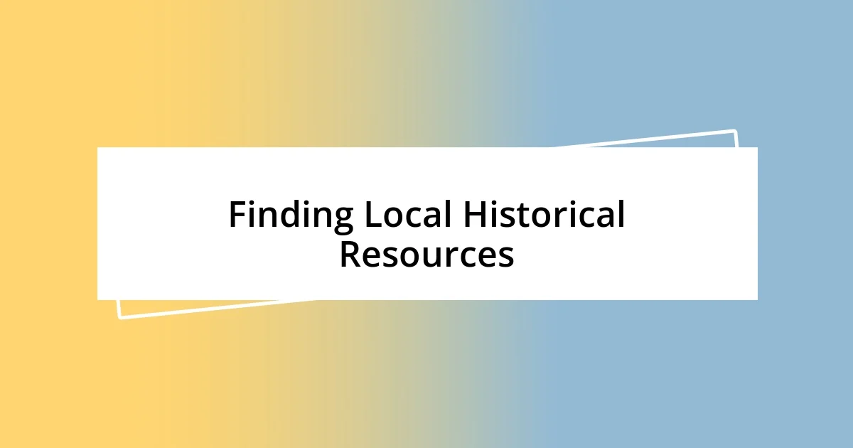 Finding Local Historical Resources