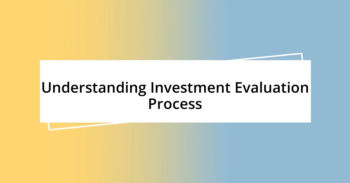 Understanding Investment Evaluation Process