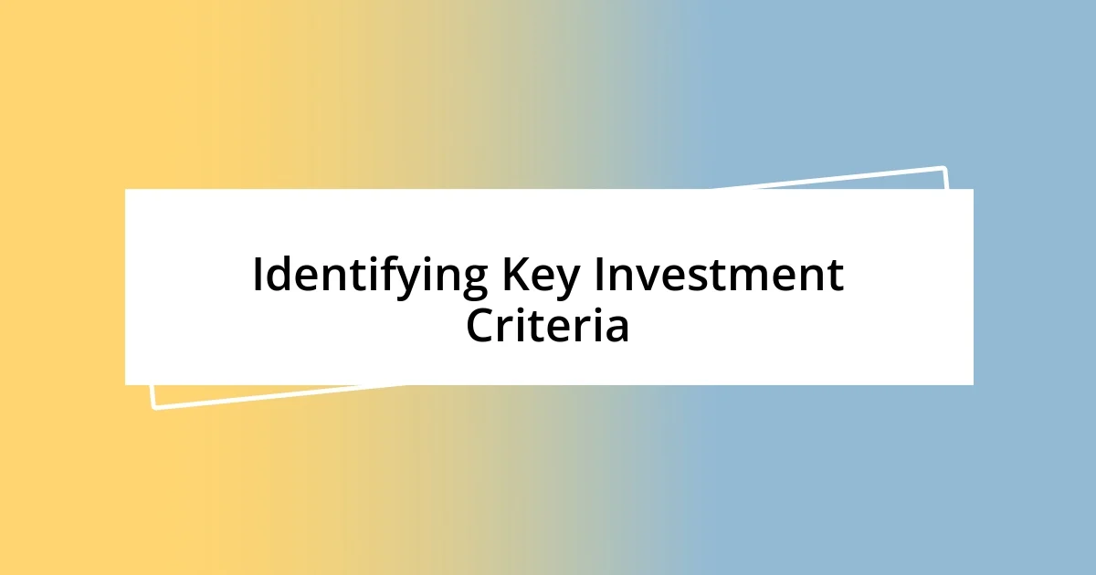 Identifying Key Investment Criteria