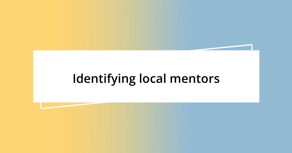 Identifying local mentors