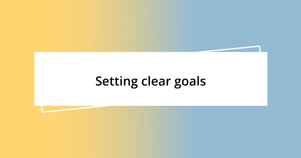 Setting clear goals