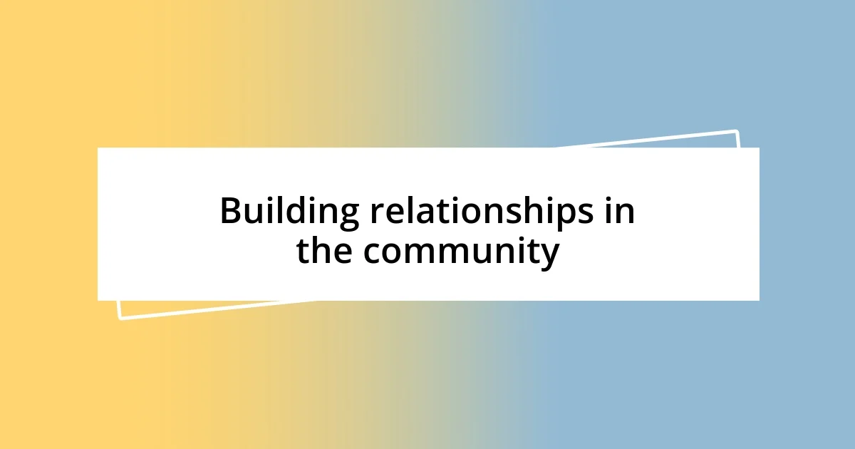 Building relationships in the community