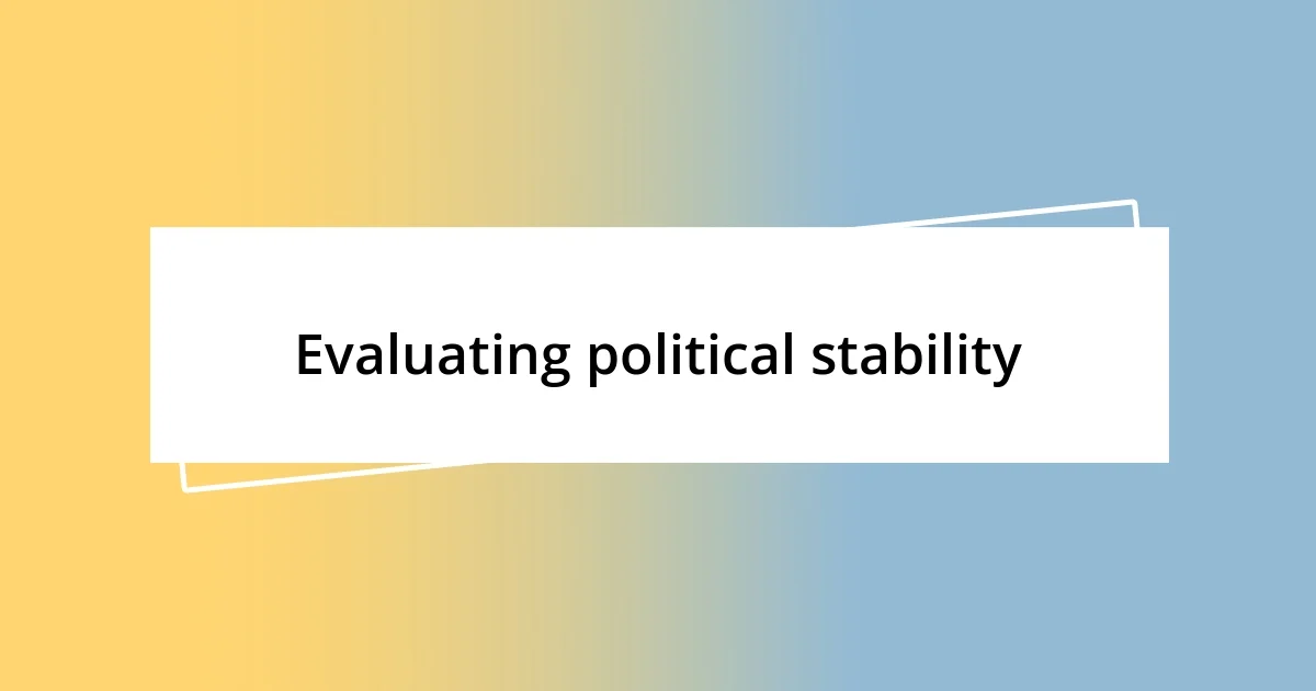 Evaluating political stability