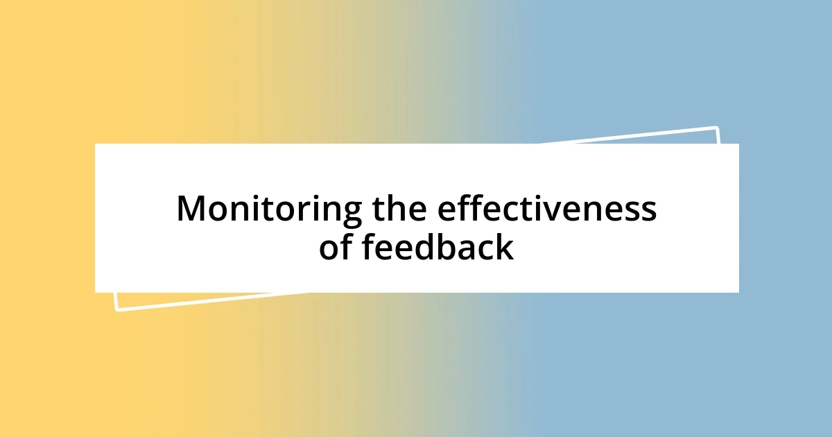 Monitoring the effectiveness of feedback