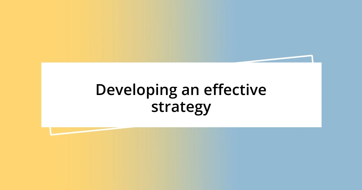 Developing an effective strategy