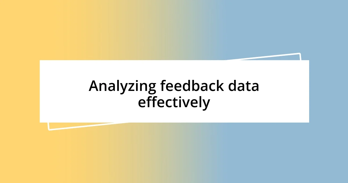 Analyzing feedback data effectively