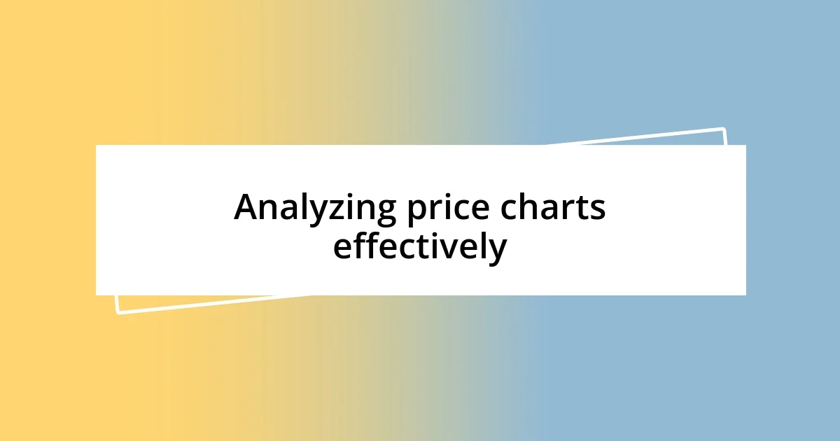 Analyzing price charts effectively