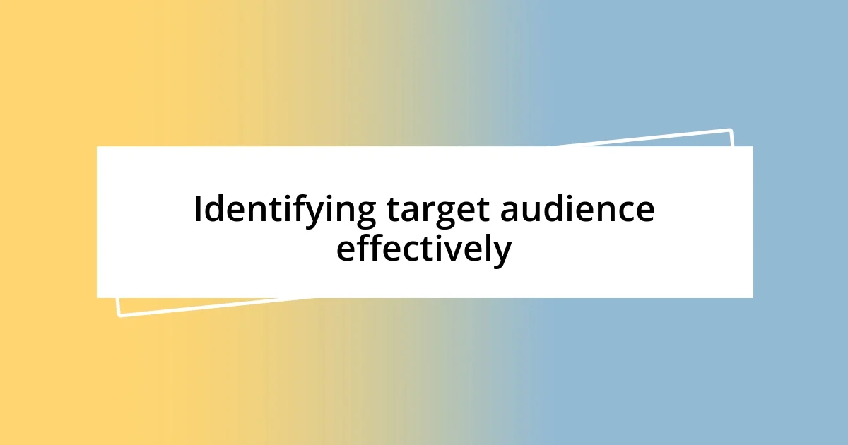 Identifying target audience effectively