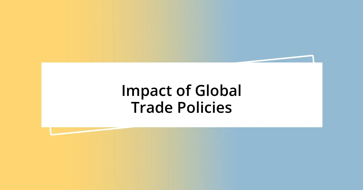 Impact of Global Trade Policies