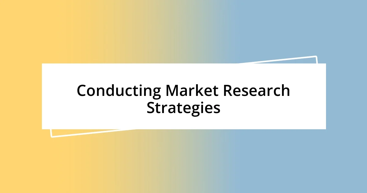 Conducting Market Research Strategies