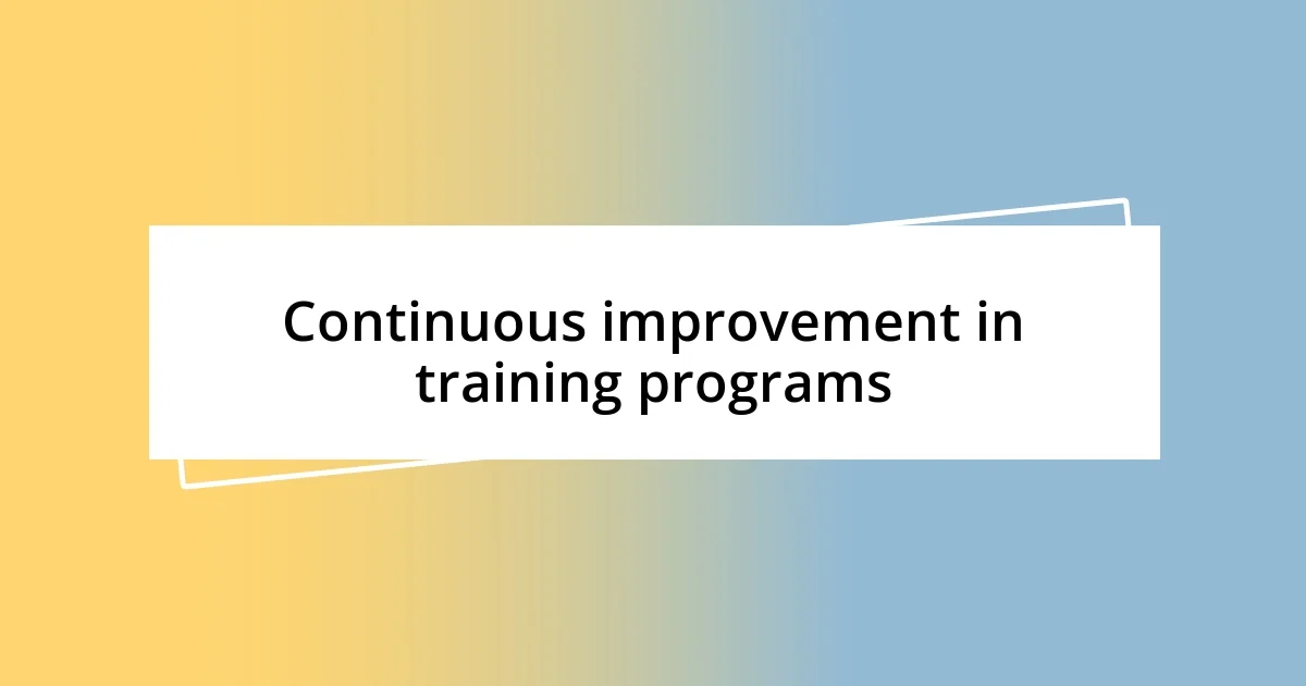 Continuous improvement in training programs