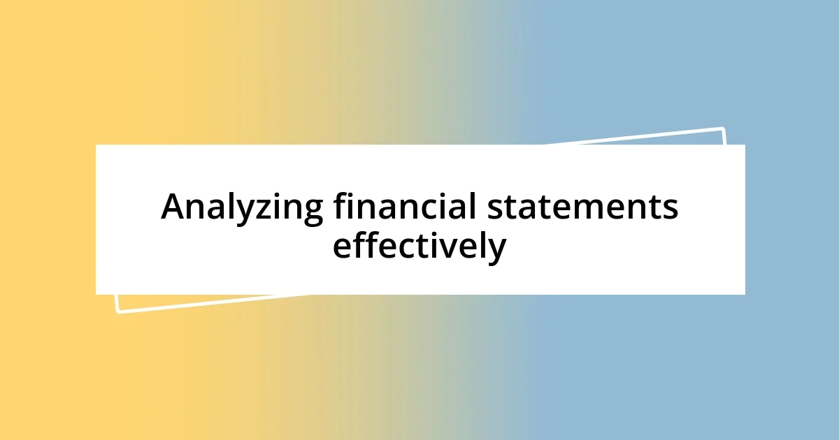 Analyzing financial statements effectively