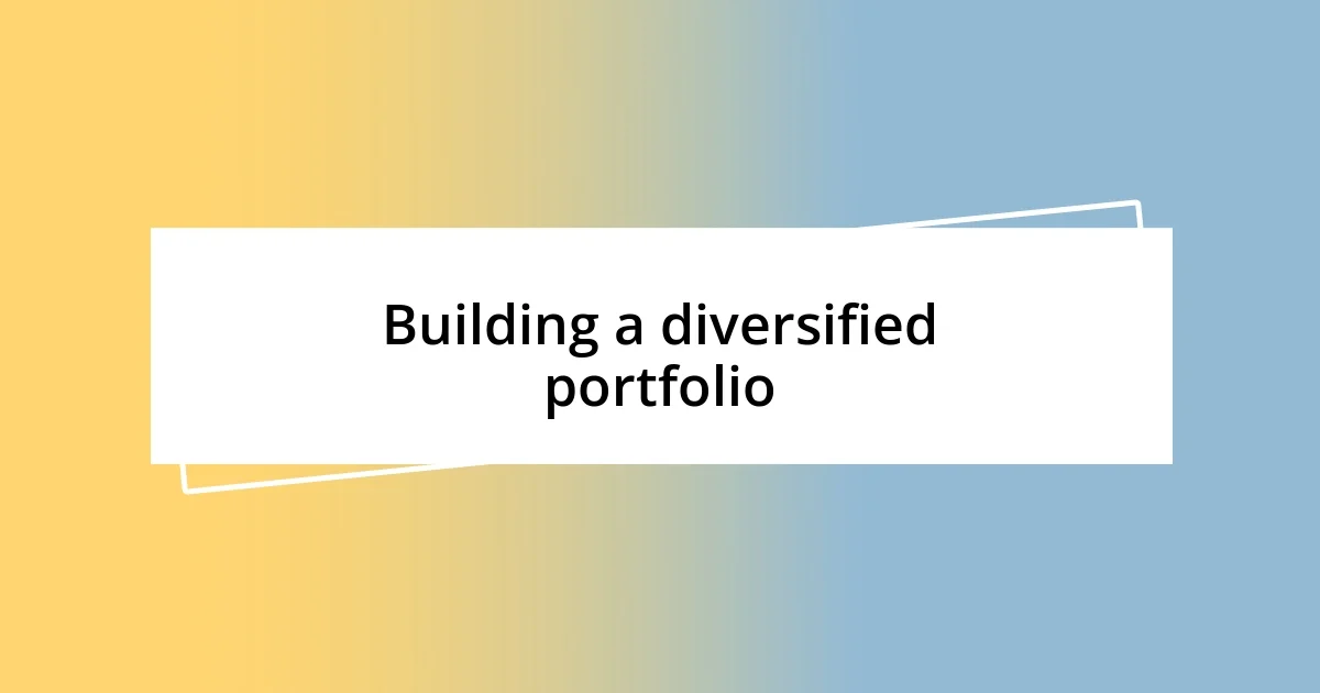 Building a diversified portfolio