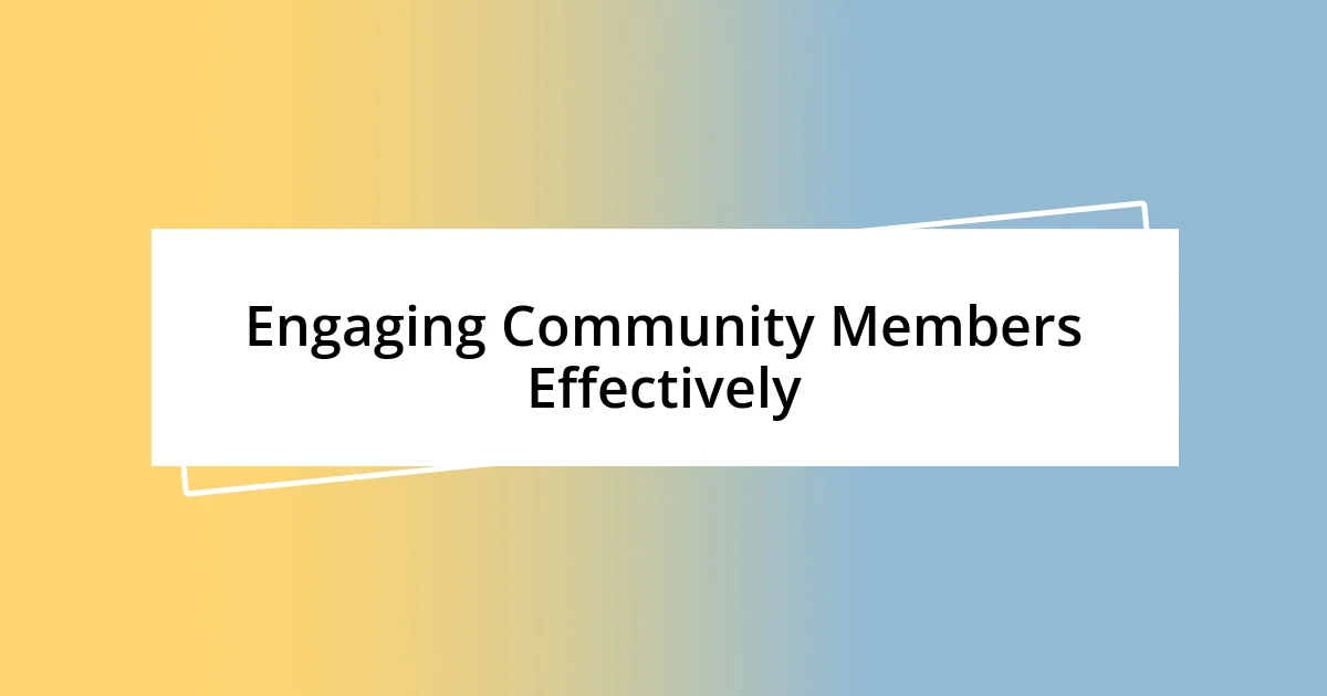 Engaging Community Members Effectively