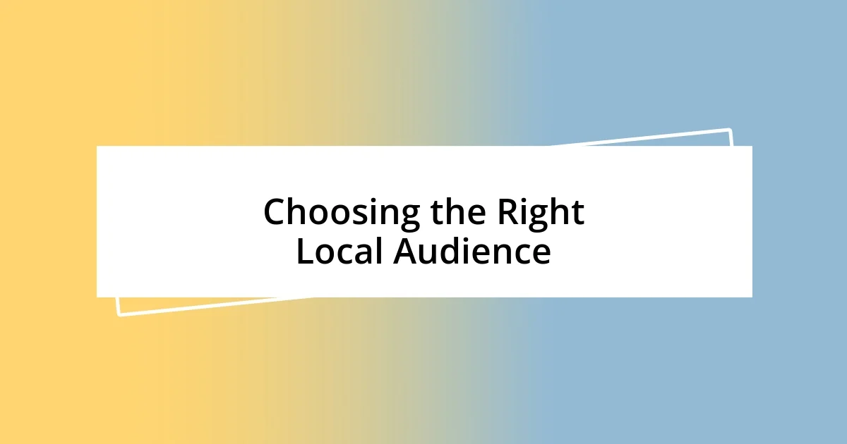 Choosing the Right Local Audience