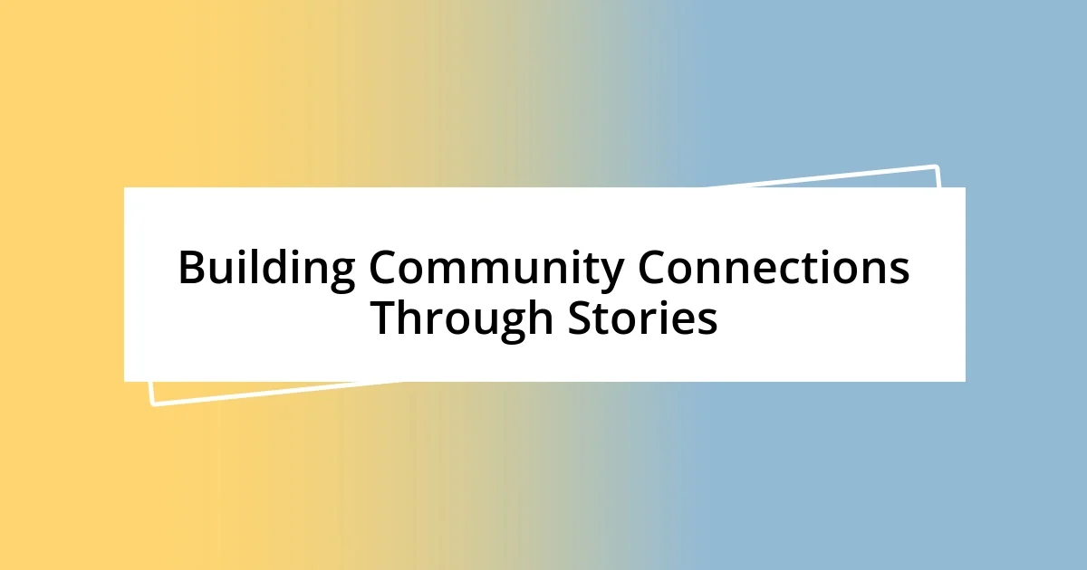 Building Community Connections Through Stories