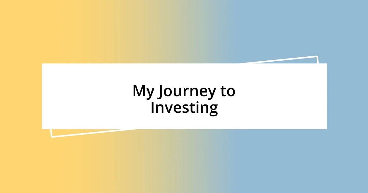 My Journey to Investing