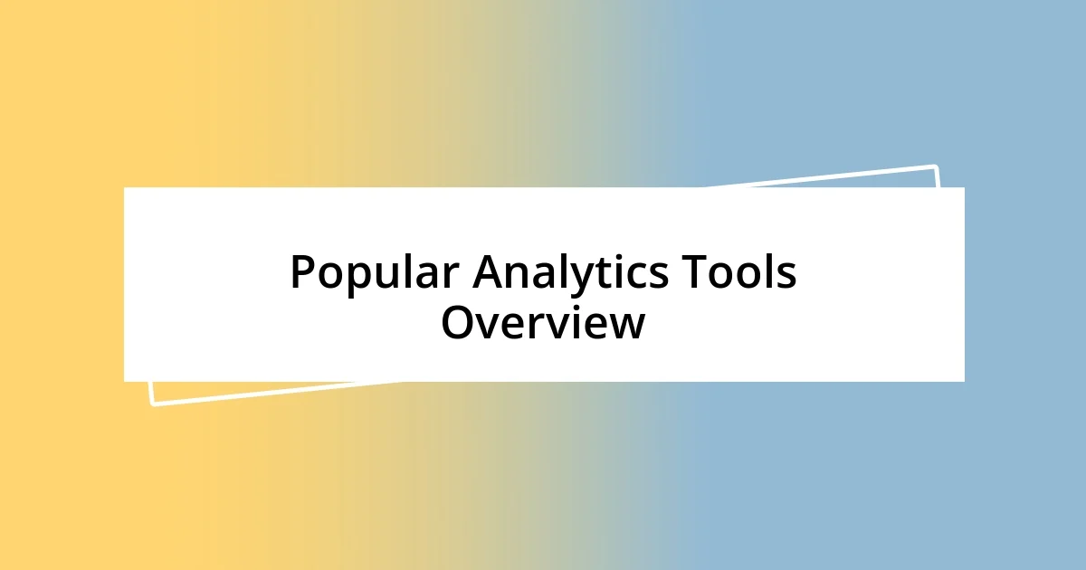 Popular Analytics Tools Overview