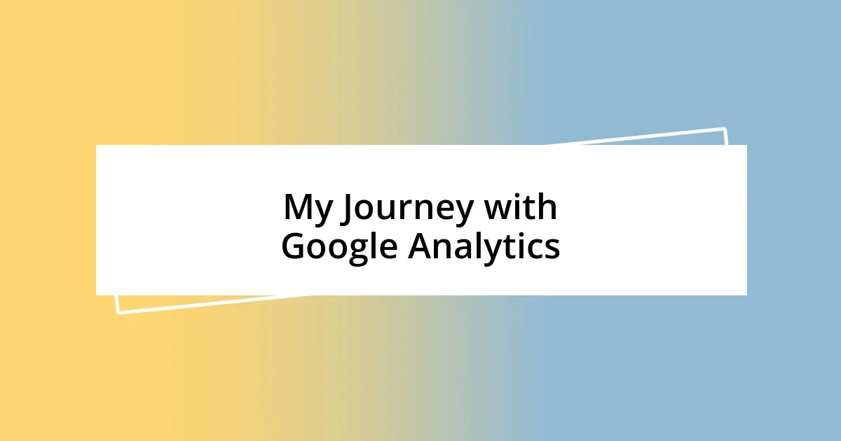 My Journey with Google Analytics