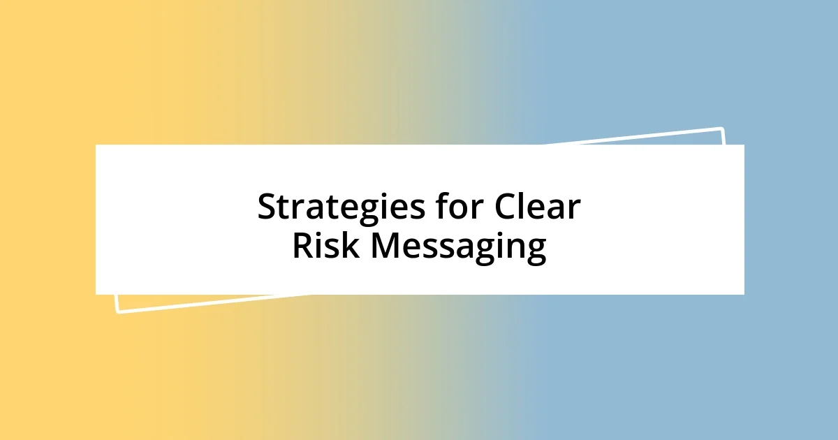 Strategies for Clear Risk Messaging