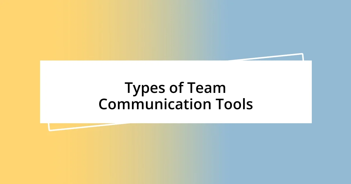 Types of Team Communication Tools