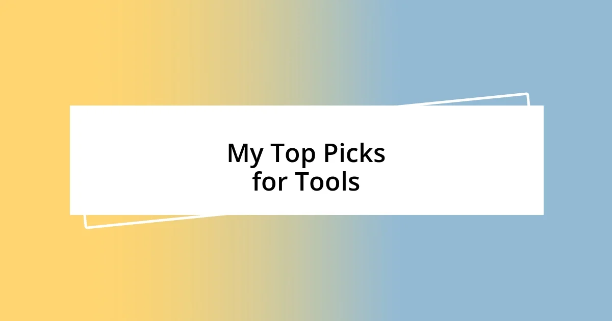 My Top Picks for Tools