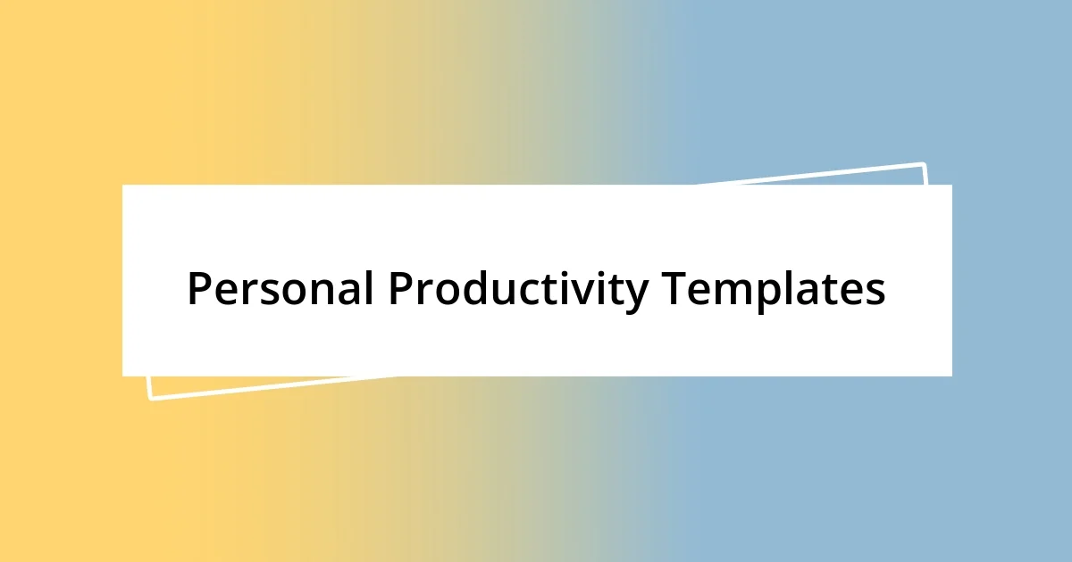 Personal Productivity Templates