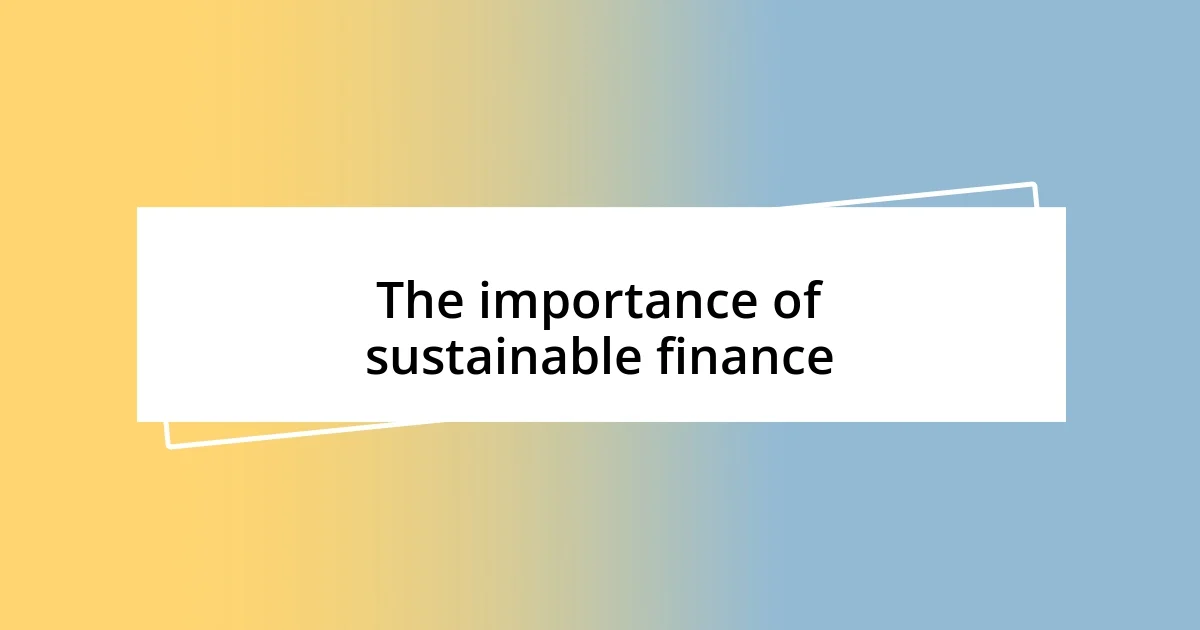 The importance of sustainable finance