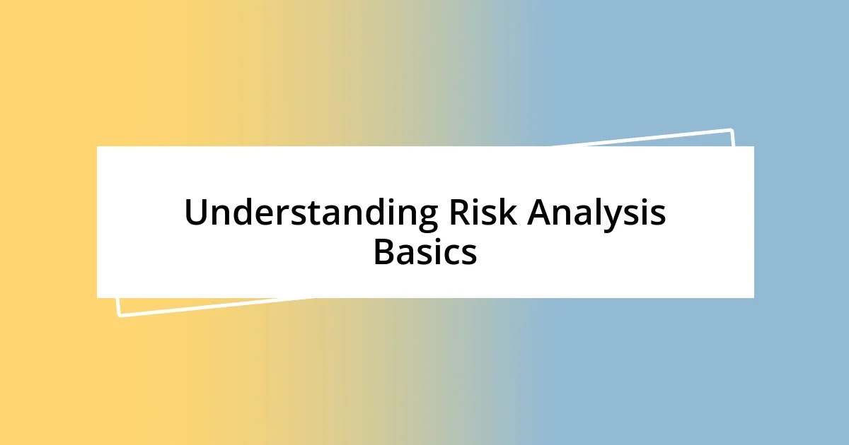 Understanding Risk Analysis Basics