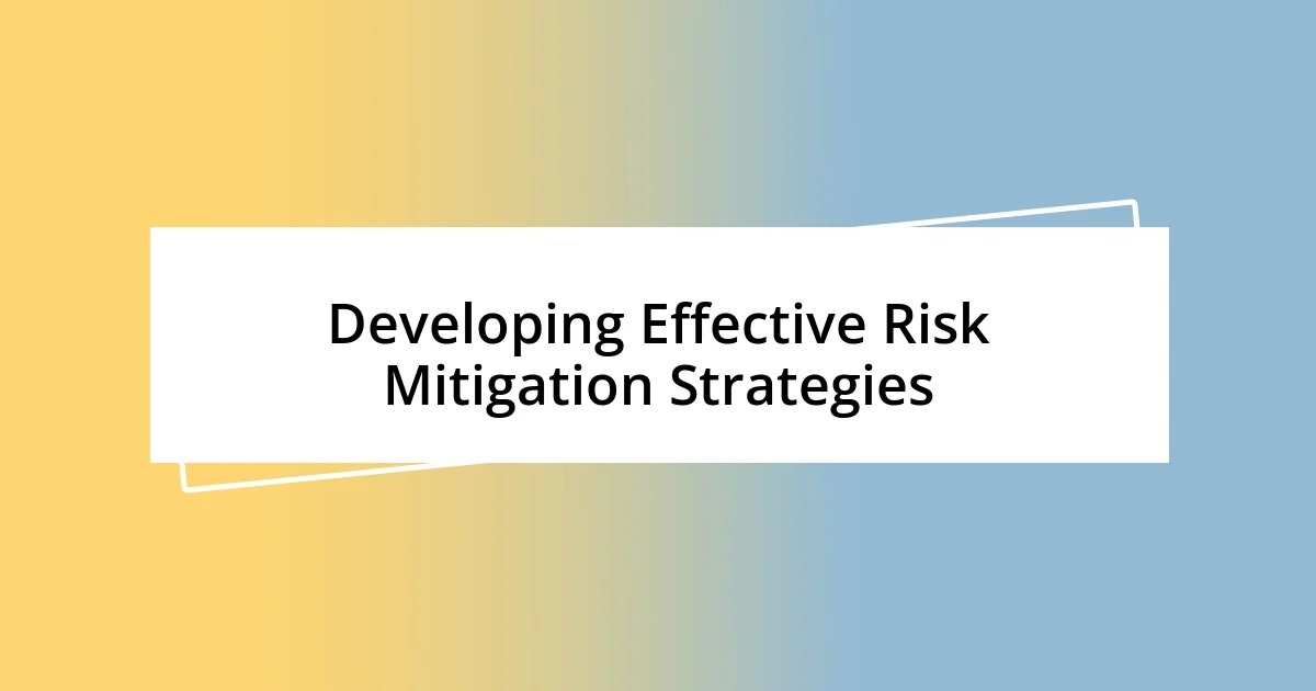 Developing Effective Risk Mitigation Strategies