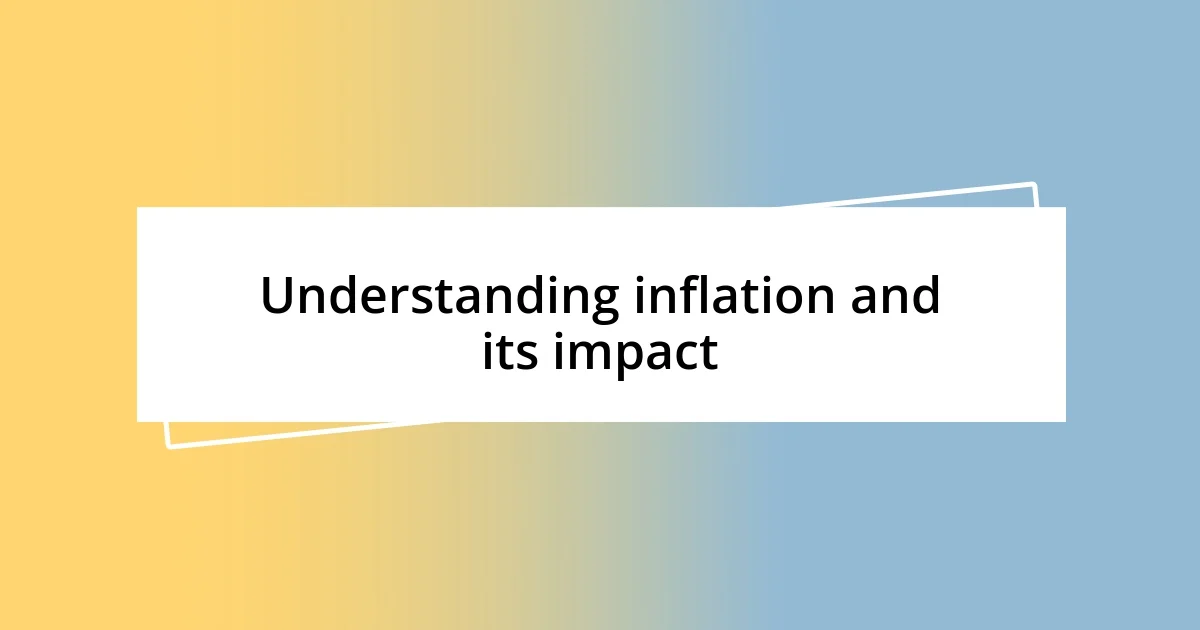 Understanding inflation and its impact