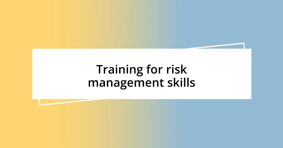 Training for risk management skills