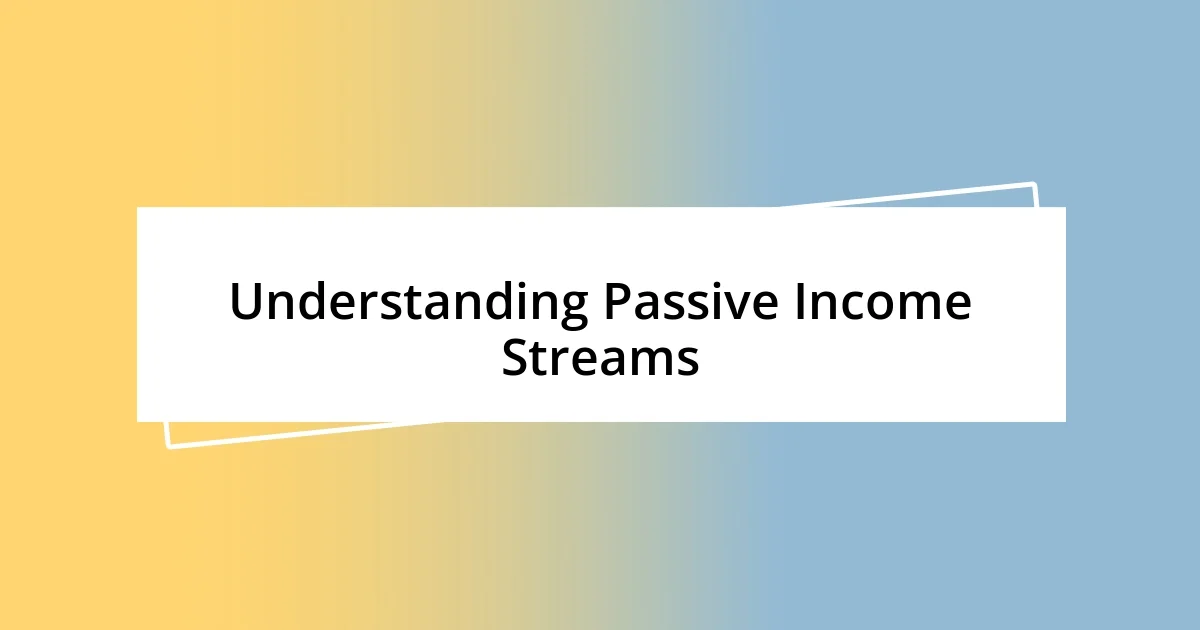 Understanding Passive Income Streams