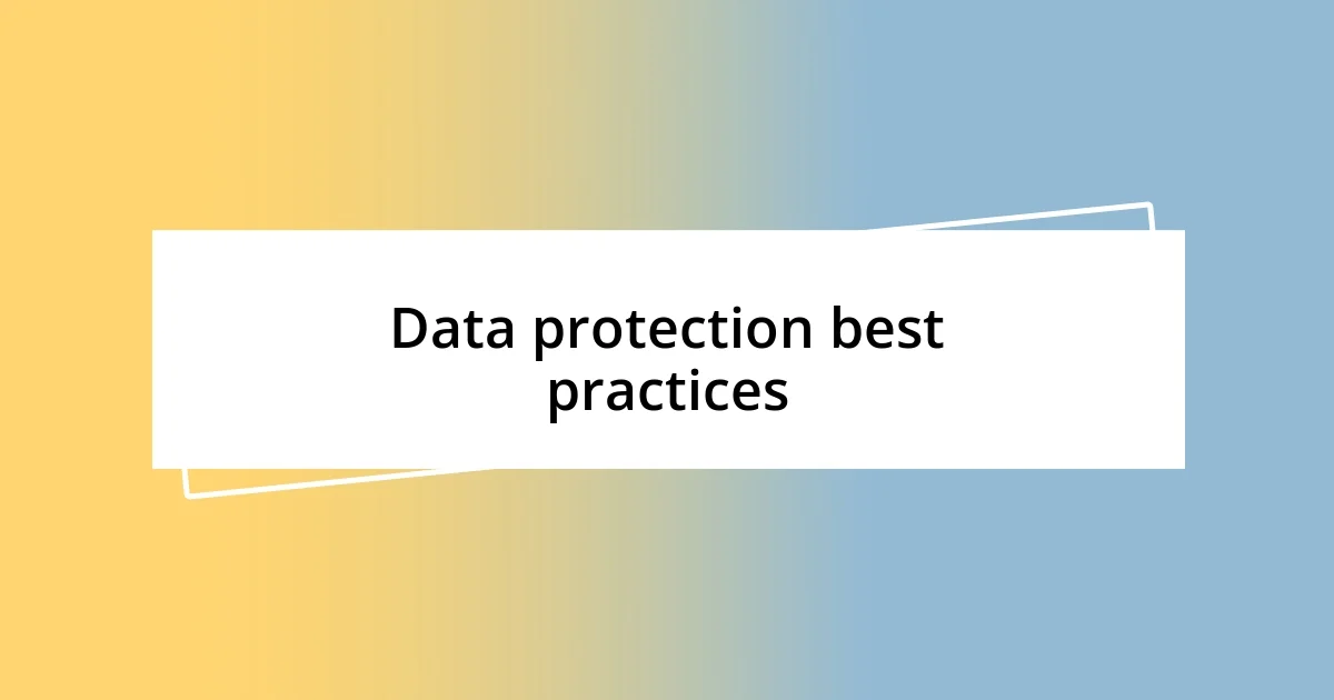 Data protection best practices