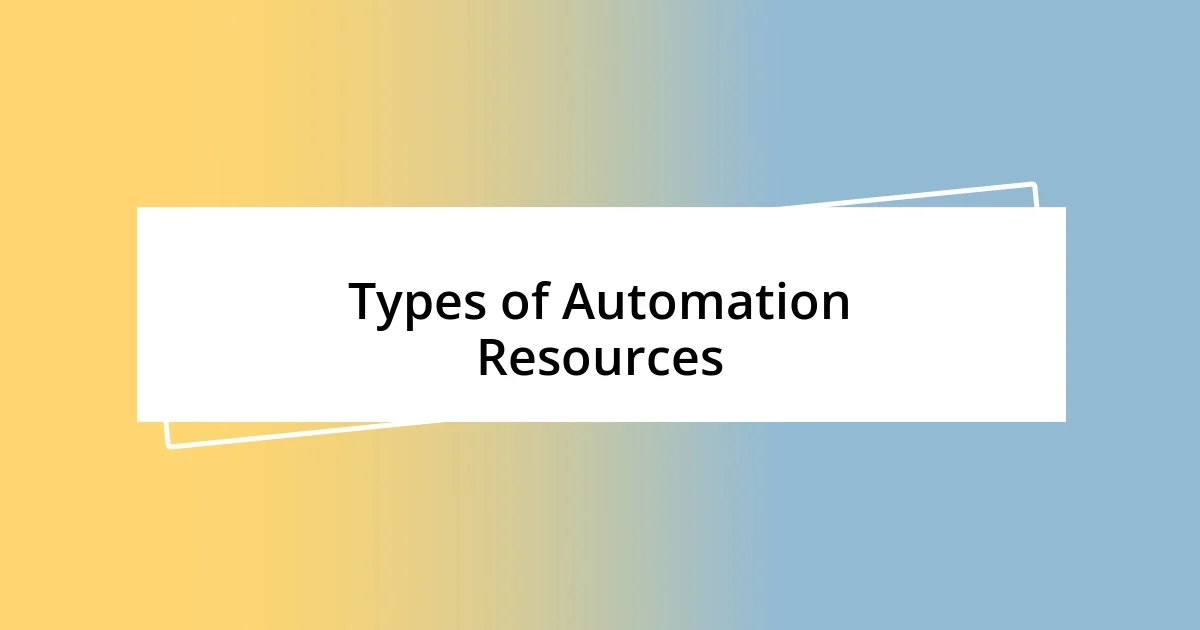 Types of Automation Resources