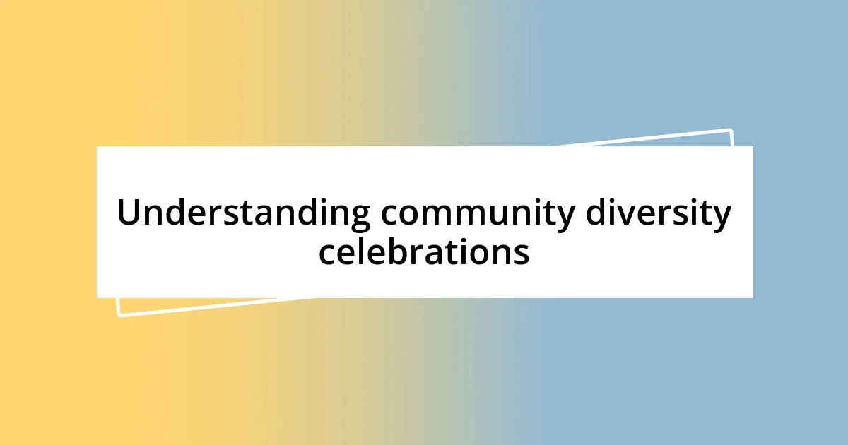 Understanding community diversity celebrations