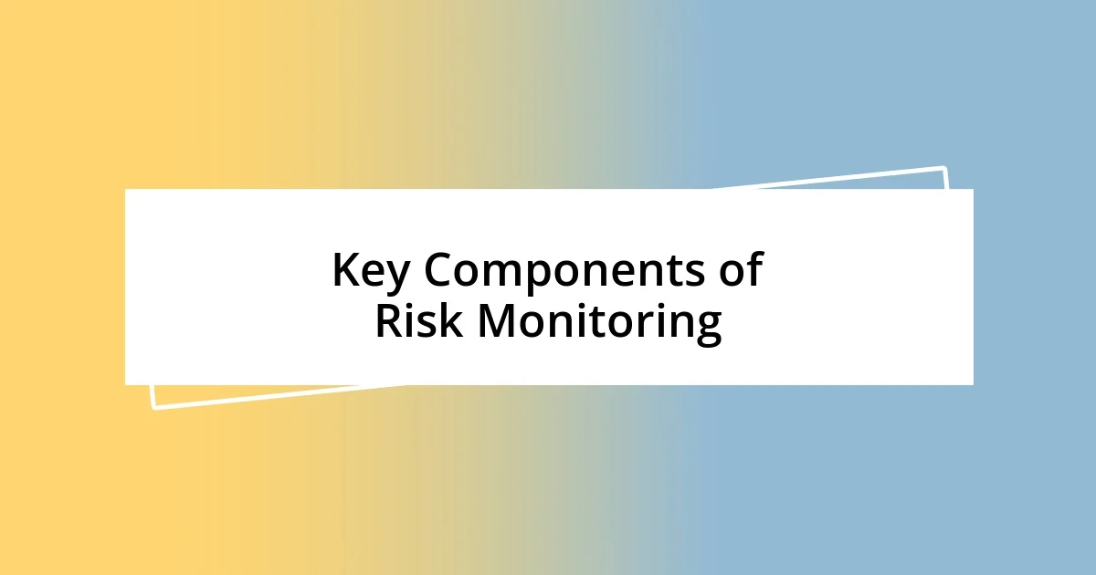 Key Components of Risk Monitoring