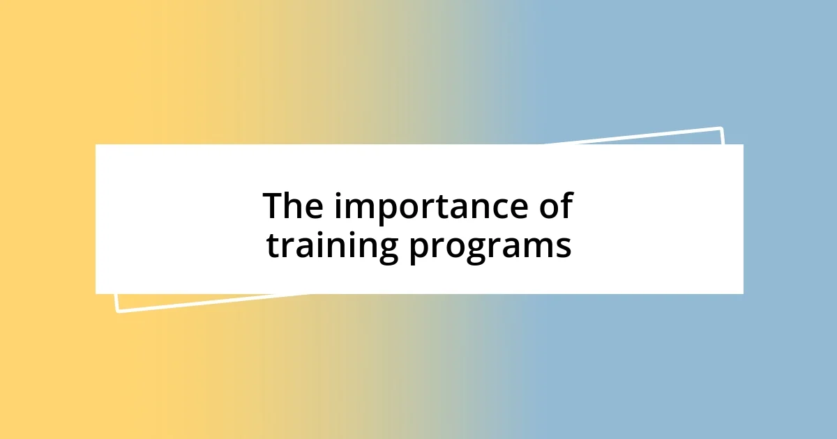 The importance of training programs