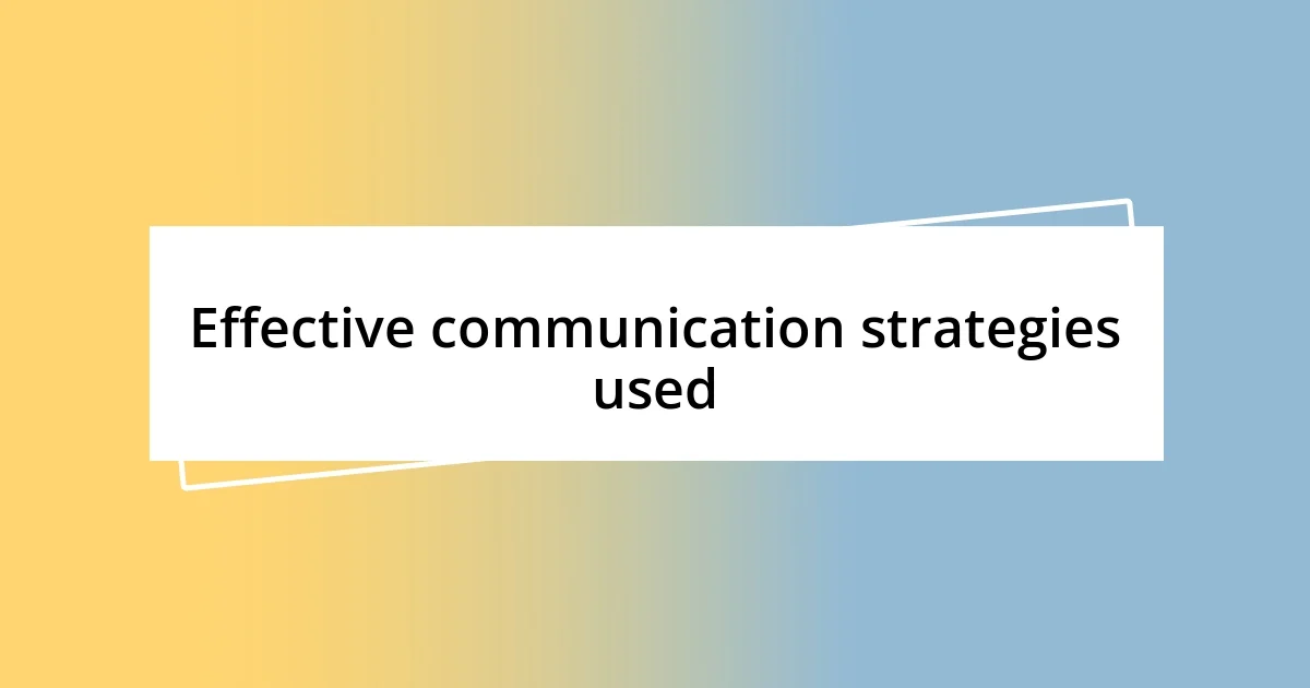 Effective communication strategies used