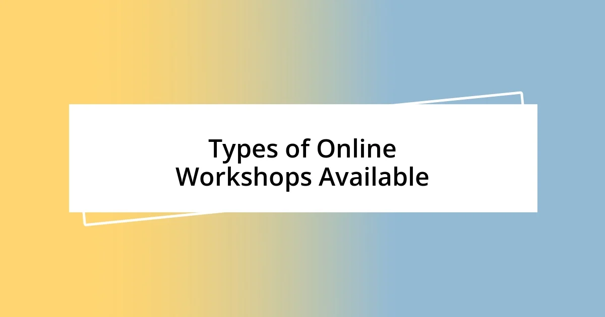 Types of Online Workshops Available