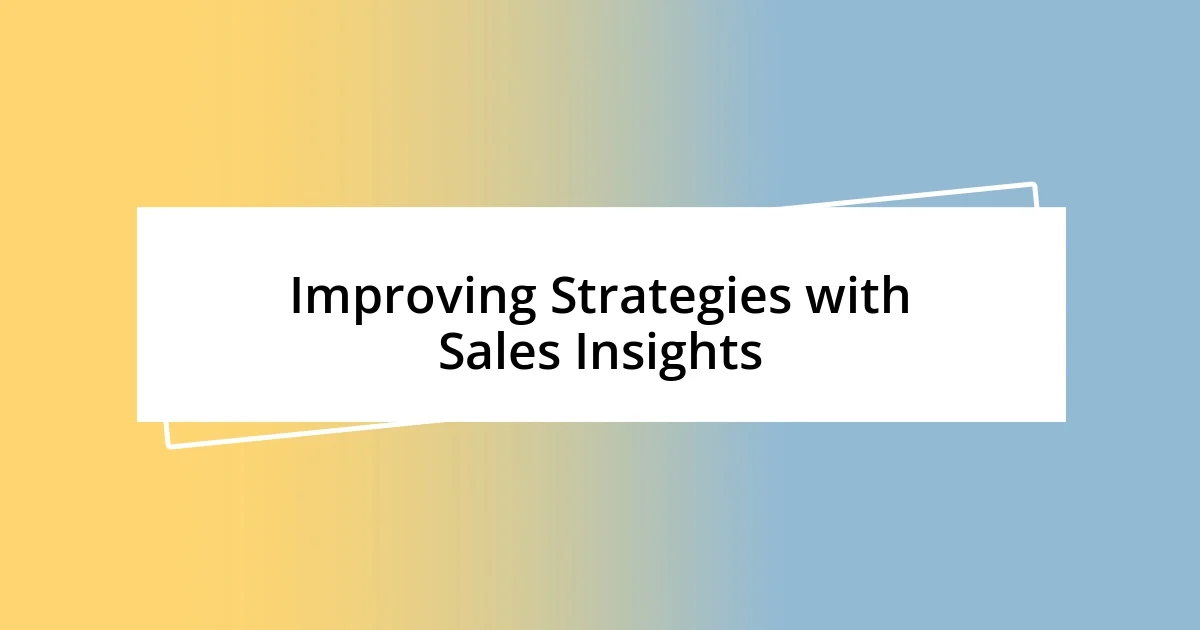 Improving Strategies with Sales Insights