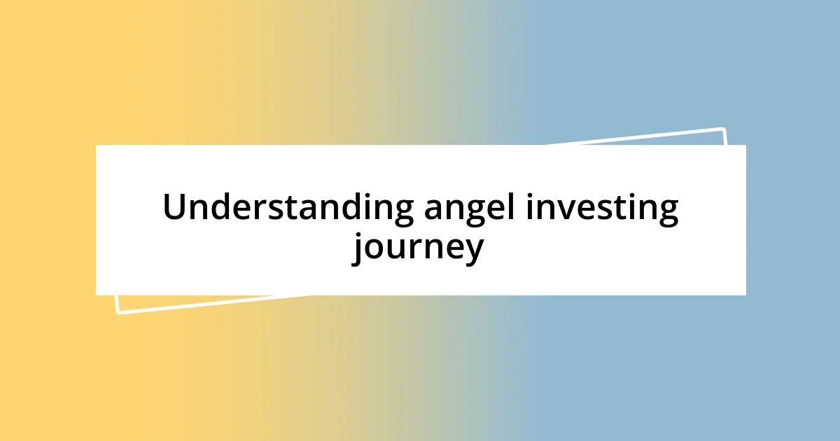 Understanding angel investing journey