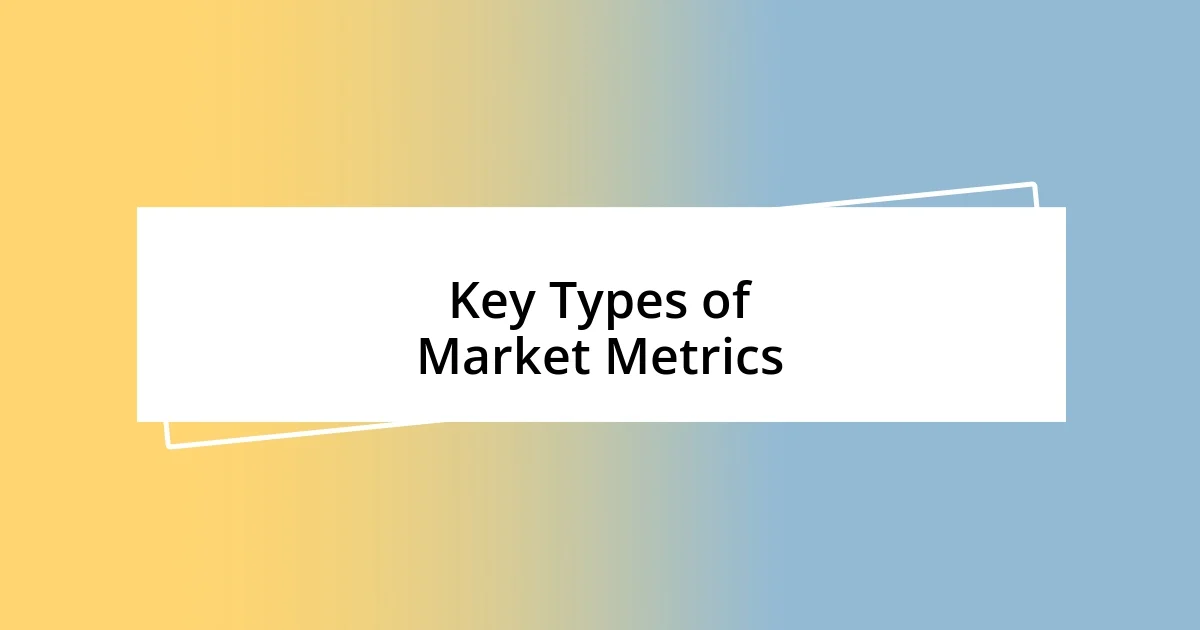 Key Types of Market Metrics