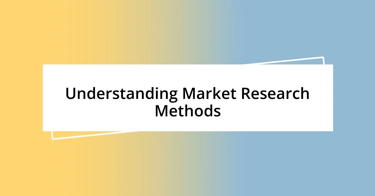 Understanding Market Research Methods