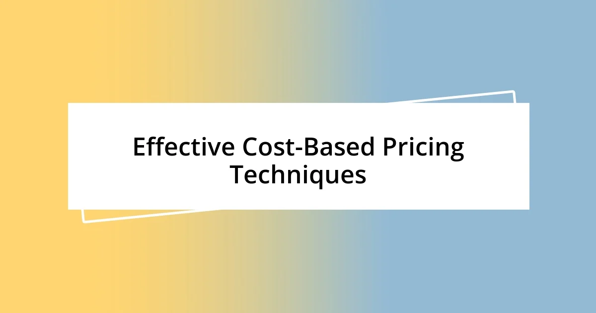 Effective Cost-Based Pricing Techniques