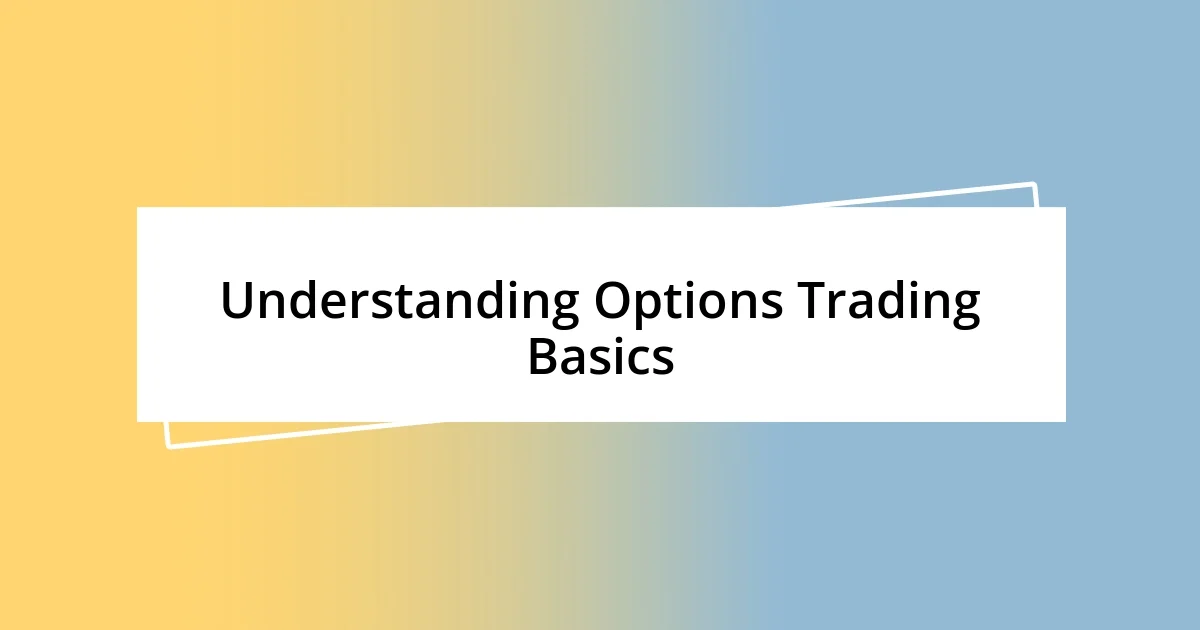 Understanding Options Trading Basics