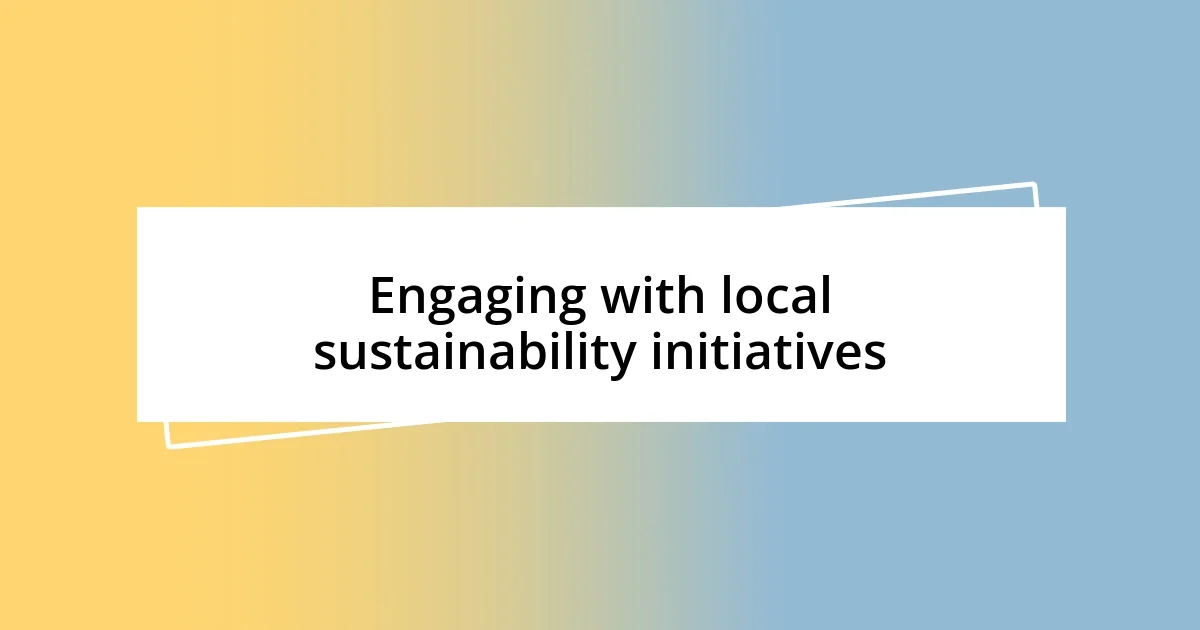 Engaging with local sustainability initiatives